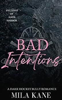 Hes obsessed, and nothing, and no one will keep her from him. . Bad intentions mila kane
